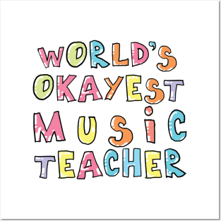 World's Okayest Music Teacher Gift Idea Posters and Art